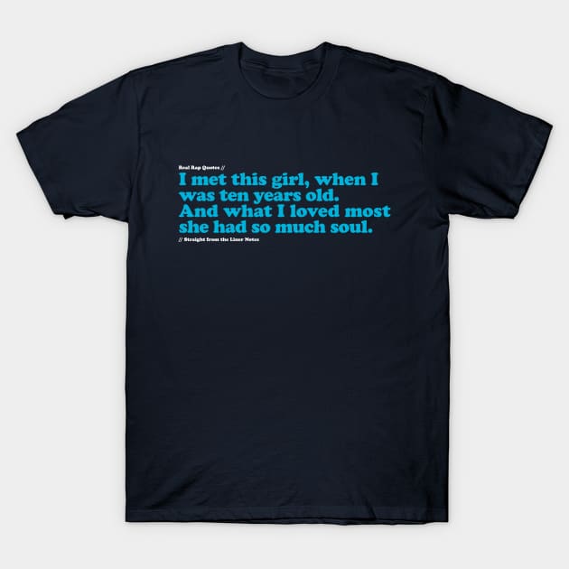 I met this girl... T-Shirt by Real Rap Quotes